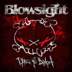 Blowsight : Life and Death